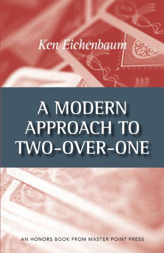 Cover for Ken Eichenbaum · A Modern Approach to Two-Over-One (Paperback Book) (2012)