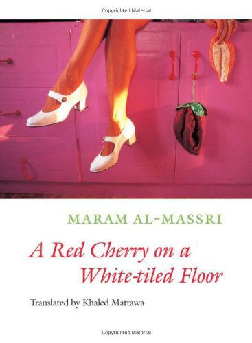 Cover for Maram Al-massri · A Red Cherry on a White-tiled Floor: Selected Poems (Paperback Book) (2007)