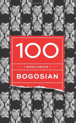 100 Monologues - Eric Bogosian - Books - Theatre Communications Group Inc.,U.S. - 9781559364645 - June 12, 2014