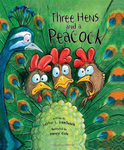 Cover for Lester L. Laminack · Three Hens and a Peacock (Hardcover Book) (2011)