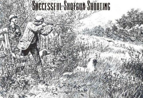 Successful Shotgun Shooting - Andrew Montague - Books - Derrydale Press - 9781568331645 - October 16, 2000