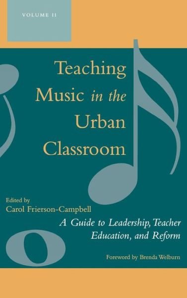 Cover for Carol Frierson-campbell · Teaching Music in the Urban Classroom: A Guide to Leadership, Teacher Education, and Reform (Gebundenes Buch) (2006)