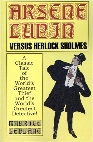 Cover for Maurice Leblanc · Arsene Lupin vs. Herlock Sholmes: a Classic Tale of the World's Greatest Thief and the World's Greatest Detective! (Paperback Bog) [First edition] (2024)