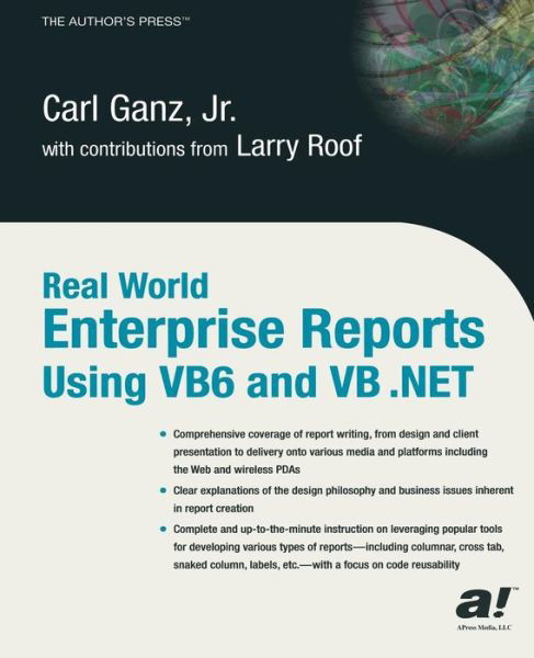 Real World Enterprise Reports Using VB6 And VB .NET - Carl Ganz - Bøger - APress - 9781590590645 - 18. juni 2003