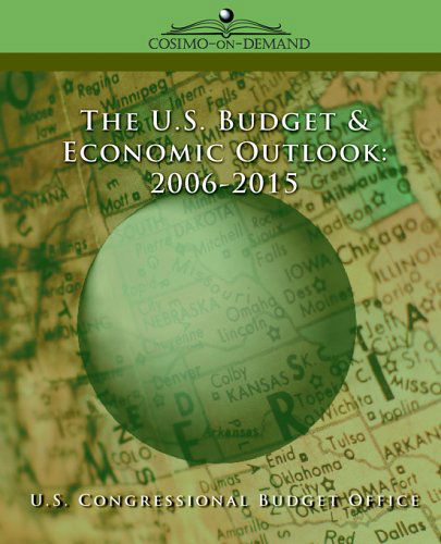 Cover for U.s. Congressional Budget Office · The U.s. Budget &amp; Economic Outlook 2006-2015 (Paperback Book) (2005)