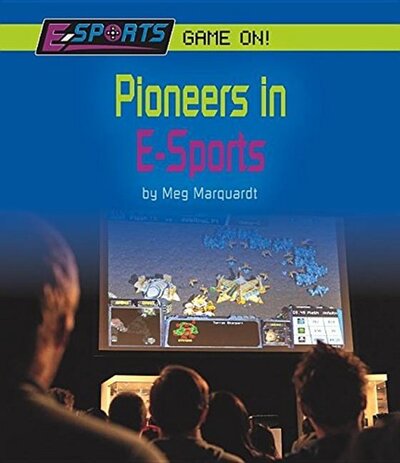 Cover for Meg Marquardt · Pioneers in E-Sports (Hardcover Book) (2018)