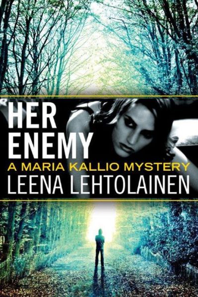 Cover for Leena Lehtolainen · Her Enemy - Maria Kallio (Paperback Book) (2013)