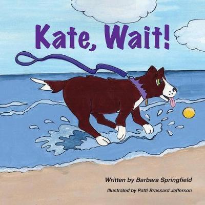 Cover for Barbara Springfield · Kate, Wait! (Paperback Book) (2015)