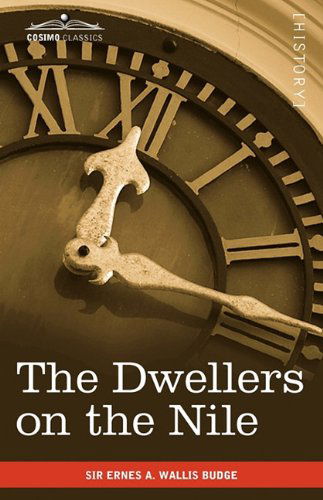 Cover for Sir Ernest A. Wallis Budge · The Dwellers on the Nile: Chapters on the Life, Literature, History and Customs of the Ancient Egyptians (Paperback Book) (2010)