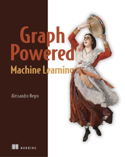 Cover for Alessandro Negro · Graph-Powered Machine Learning (Paperback Book) (2021)