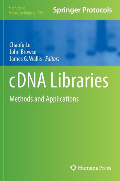 Cover for Chaofu Lu · Cdna Libraries: Methods and Applications - Methods in Molecular Biology (Hardcover Book) (2011)