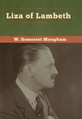 Cover for W Somerset Maugham · Liza of Lambeth (Gebundenes Buch) (2020)