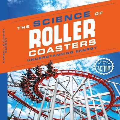 Cover for Karen Latchana Kenney · The science of roller coasters (Book) (2015)