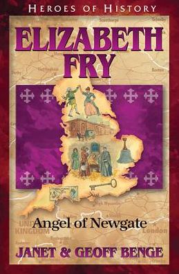 Cover for Janet Benge · Elizabeth Fry: Angel of Newgate (Paperback Book) (2015)