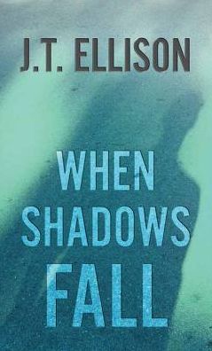 When Shadows Fall (Samantha Owens Novels) - J. T. Ellison - Books - Center Point - 9781628990645 - April 1, 2014