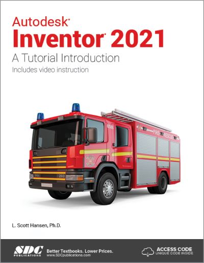 Autodesk Inventor 2021: A Tutorial Introduction - L. Scott Hansen - Books - SDC Publications - 9781630573645 - June 8, 2020