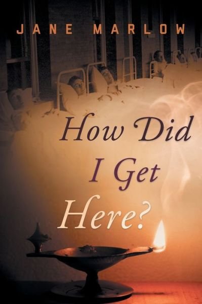 Cover for Jane Marlow · How Did I Get Here? (Paperback Book) (2018)