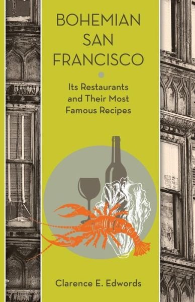 Cover for Clarence E. Edwords · Bohemian San Francisco: Its Restaurants and Their Most Famous Recipes (Pocketbok) (2014)