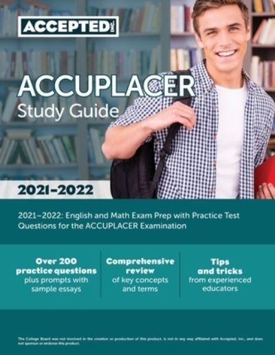 Cover for Accepted · ACCUPLACER Study Guide 2021-2022 : English and Math Exam Prep with Practice Test Questions for the ACCUPLACER Examination (Paperback Bog) (2020)