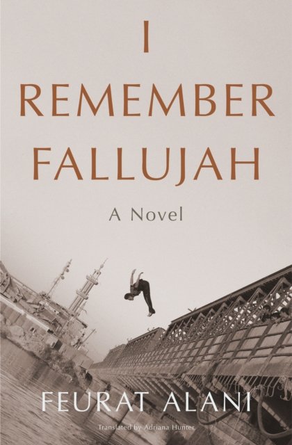 Cover for Feurat Alani · I Remember Fallujah: A Novel (Paperback Bog) (2024)
