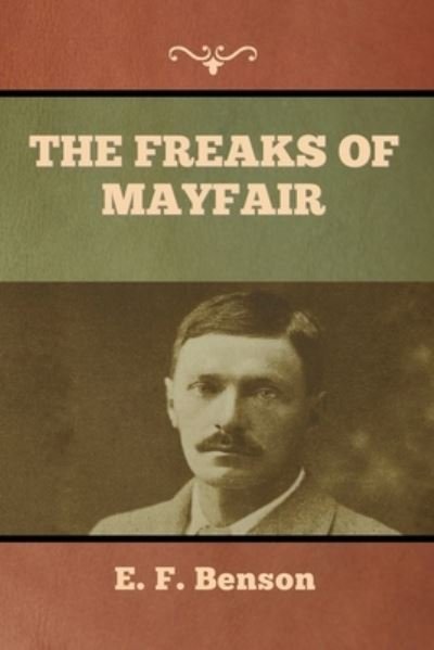 Cover for E F Benson · The Freaks of Mayfair (Paperback Book) (2022)