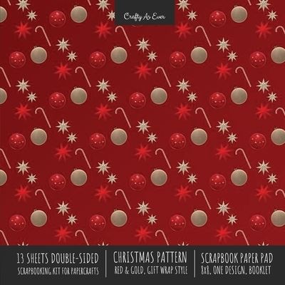 Cover for Crafty as Ever · Christmas Pattern Scrapbook Paper Pad 8x8 Decorative Scrapbooking Kit for Cardmaking Gifts, DIY Crafts, Printmaking, Papercrafts, Red and Gold Designer Paper (Paperback Book) (2020)