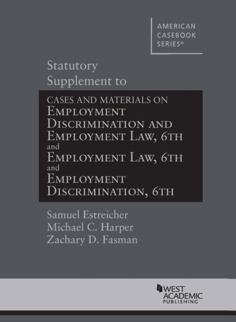 Cover for Samuel Estreicher · Statutory Supplement to Employment Discrimination and Employment Law - American Casebook Series (Paperback Book) [6 Revised edition] (2022)