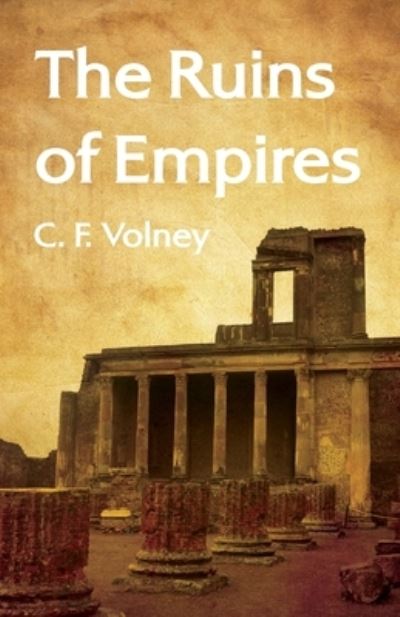 Cover for C F Volney · The Ruins of Empires Paperback (Paperback Book) (2022)