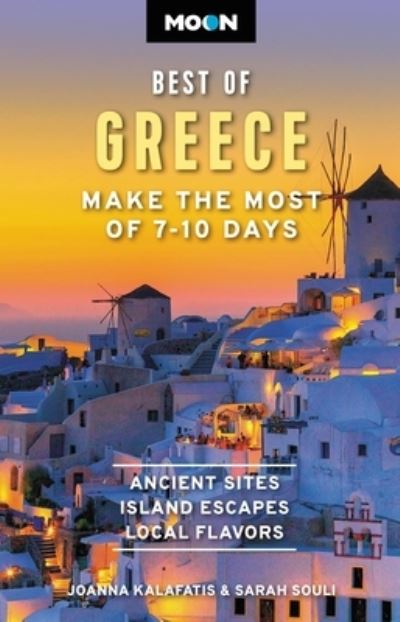 Moon Best of Greece: Make the Most of 7-10 Days - Joanna Kalafatis - Books - Avalon Travel Publishing - 9781640499645 - November 23, 2023