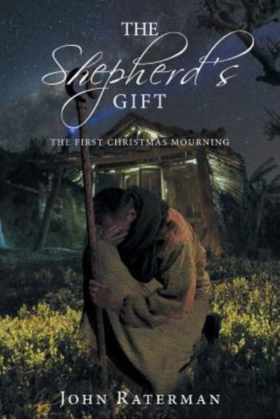 Cover for John Raterman · The Shepherd's Gift: The First Christmas Mourning (Paperback Book) (2018)