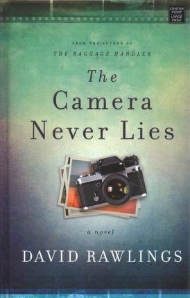 Cover for David Rawlings · The Camera Never Lies (Innbunden bok) (2020)