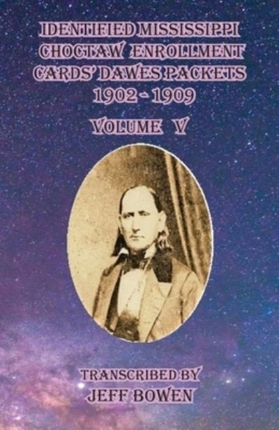 Cover for Jeff Bowen · Identified Mississippi Choctaw Enrollment Cards' Dawes Packets 1902 - 1909 (Paperback Bog) (2022)