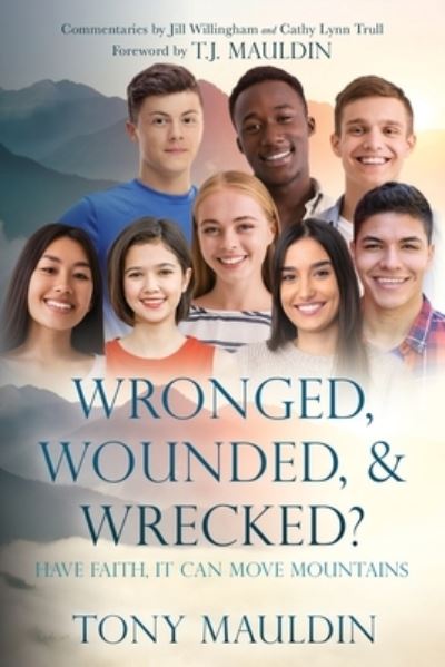 Wronged, Wounded, & Wrecked? - Tony Mauldin - Books - Salem Author Services - 9781662844645 - August 7, 2022