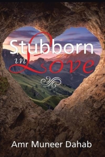 Cover for Amr Muneer Dahab · Stubborn in Love (Pocketbok) (2021)