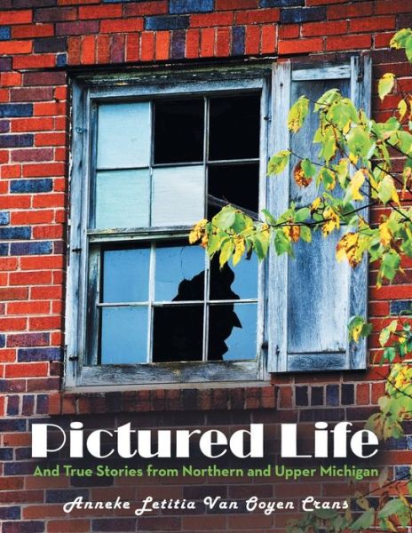 Cover for Anneke Letitia Van Ooyen Crans · Pictured Life (Book) (2023)