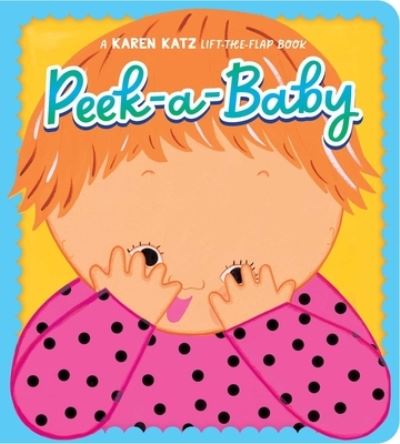 Cover for Karen Katz · Peek-A-Baby (Kartonbuch) [Reissue edition] (2025)