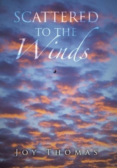 Cover for Joy Thomas · Scattered to the Winds (Book) (2022)