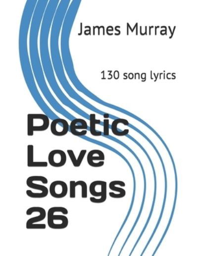 Cover for James Murray · Poetic Love Songs 26 (N/A) (2020)