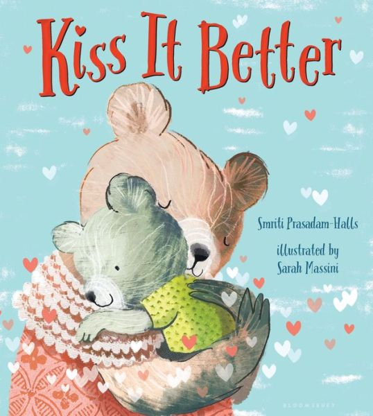 Kiss It Better - Smriti Prasadam-Halls - Książki - Bloomsbury Publishing Plc - 9781681191645 - 24 października 2017