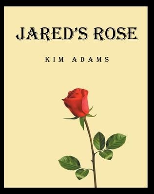 Cover for Kim Adams · Jared's Rose (Pocketbok) (2022)