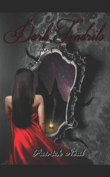 Dark Tendrils - Patrick Neal - Books - Independently Published - 9781692838645 - September 12, 2019