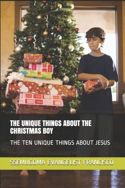 Cover for Ssemugoma Evangelist Francisco · The Unique Things about the Christmas Boy (Paperback Bog) (2019)