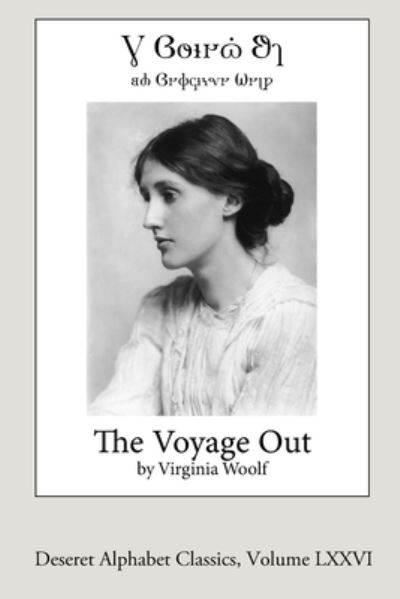 Cover for Virginia Woolf · The Voyage Out (Paperback Book) [Deseret Alphabet edition] (2021)