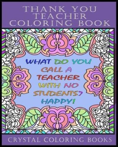Cover for Crystal Coloring Books · Thank You Teacher Coloring Book. (Paperback Book) (2018)