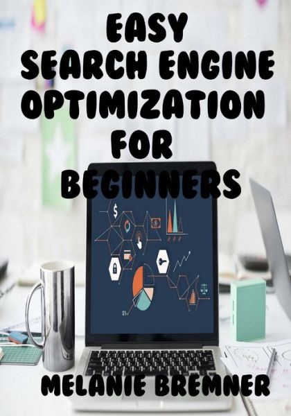 Cover for Melanie Bremner · Easy Search Engine Optimization Setup for Beginners (Paperback Book) (2018)