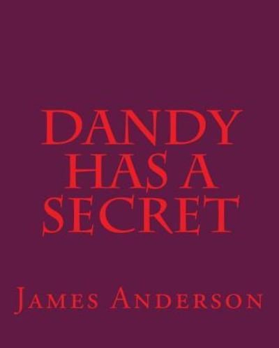 Cover for James Anderson · Dandy Has A Secret (Paperback Book) (2018)