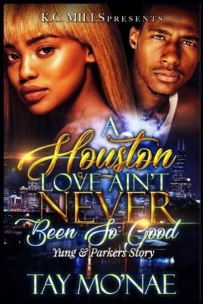 Cover for Tay Mo'nae · A Houston Love Ain't Never Been So Good (Pocketbok) (2018)
