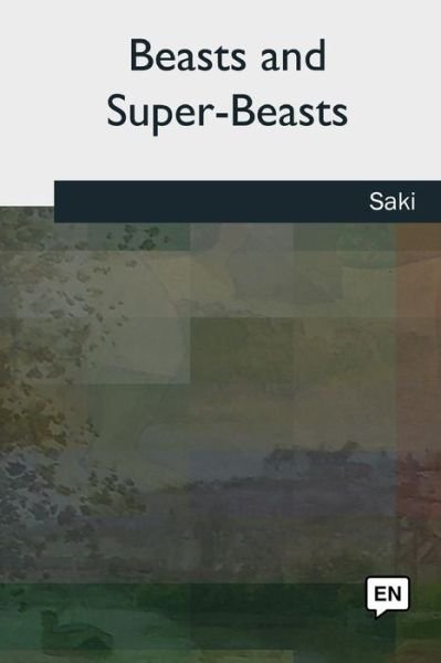 Cover for Saki · Beasts and Super-Beasts (Paperback Bog) (2019)