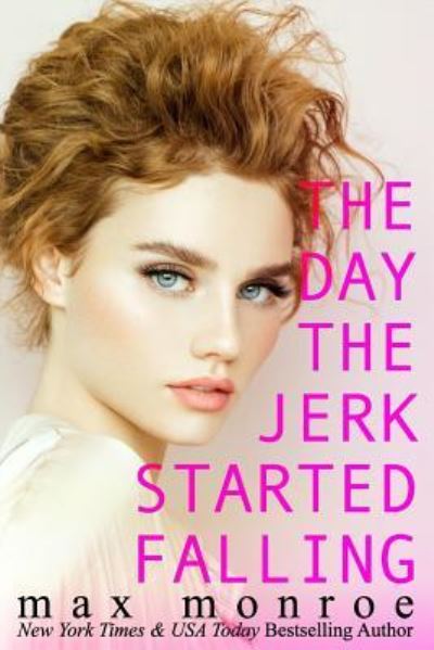 Cover for Max Monroe · The Day the Jerk Started Falling (Paperback Book) (2018)