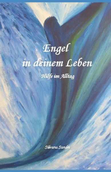 Cover for Silvana Sandri · Engel in deinem Leben (Paperback Book) (2018)